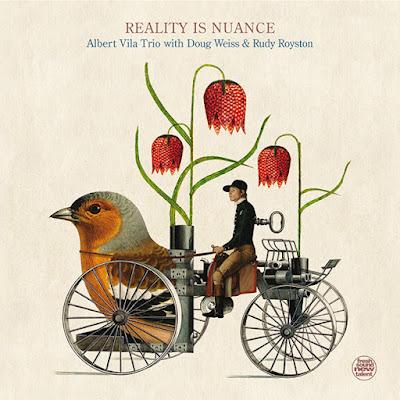 ALBERT VILA: Albert Vila Trio, Reality is Nuance