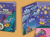 Llega librerías ‘Pepe elefante dormir’, nuevo concepto libro interactivo para niños años