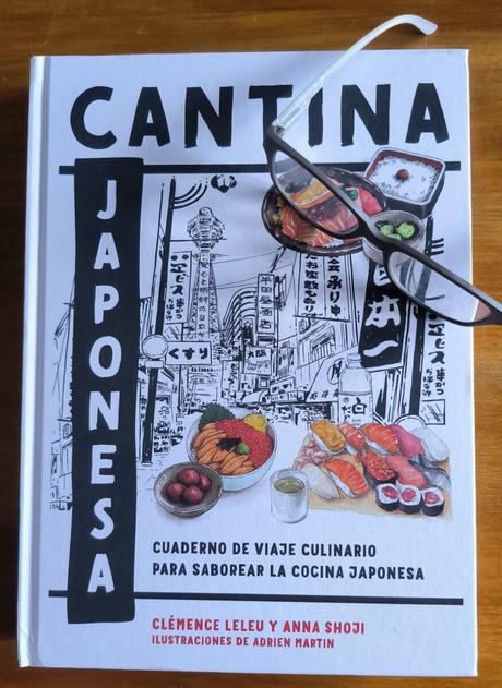 Cantina Japonesa, cuaderno de viaje culinario para saborear la cocina japonesa Cantina Japonesa, cuaderno de viaje culinario para saborear la cocina japonesa