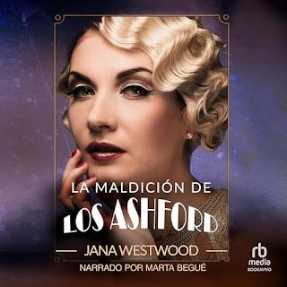 La maldición de los Ashford de Jana Westwood (narradora Marta Begué)