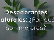 Desodorantes naturales: ¿Por mejores?