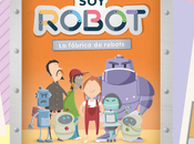 "Soy Robot" Jordi Cervera Nuria Coll: aventura entre texto cómic lleno acción humor