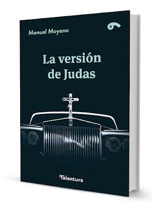 Manuel Moyano. La versión de Judas Manuel Moyano. La versión de Judas