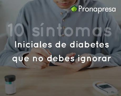 10 síntomas iniciales de diabetes que no debes ignorar