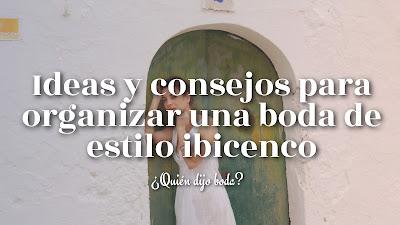 Ideas y consejos para organizar una boda de estilo ibicenco Ideas y consejos para organizar una boda de estilo ibicenco