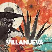 Villanueva estrena Gallo Negro como su nuevo disco larga duración