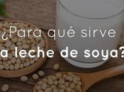 ¿Para sirve leche soya?