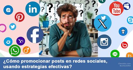 Cómo promocionar posts en redes sociales usando estrategias efectivas.