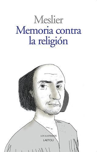 Memoria contra la Religión. Jean Meslier.