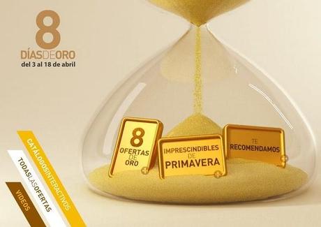 8 Días de Oro en el Corte Inglés: 3 al 18 Abril 2010