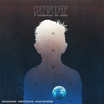 Pivot - O soundtrack my heart (2008)