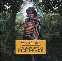 Soundtrack de hoy: Way to blue- An introduction to Nick Drake