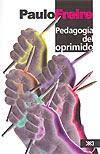 Las élites dominadoras intentan conformar las masas a sus objetivos La pedagogía del oprimido (1968)