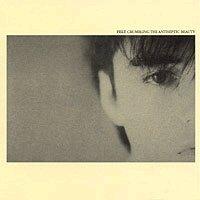 Soundtrack de hoy: Crumbling the antiseptic beauty (1981)/ The splendour of fear (1984)