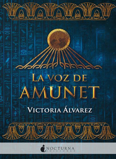 Reseña de «La voz de Amunet» de Victoria Álvarez: Una historia de magia y venganza contada en dos líneas temporales