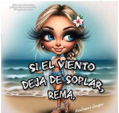Si el viento deja de soplar, rema.