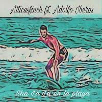 Atticusfinch estrenan Sha la La en la Playa con Adolfo Rodríguez