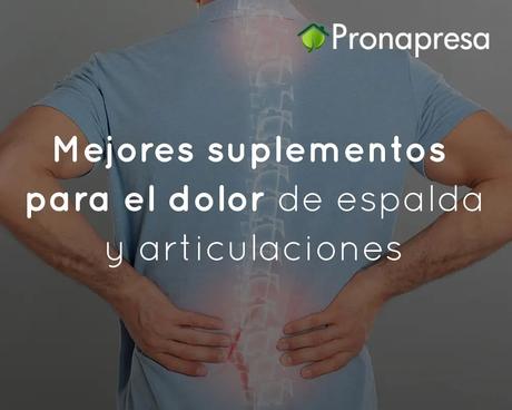 Mejores suplementos para el dolor de espalda y articulaciones