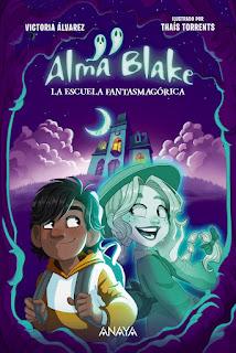 Opinión de Alma Blake 1. La escuela fantasmagórica de Victoria Ávarez