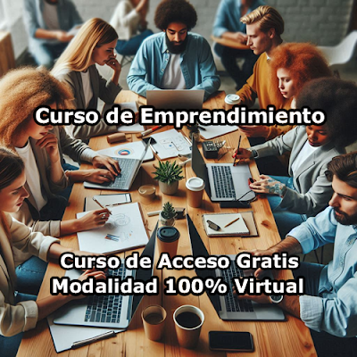 Curso de Emprendimiento Modalidad 100% Virtual de Acceso Gratis Curso de Emprendimiento Modalidad 100% Virtual de Acceso Gratis