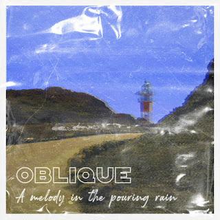 OBLIQUE - A MELODY IN THE POURING RAIN OBLIQUE - A MELODY IN THE POURING RAIN
