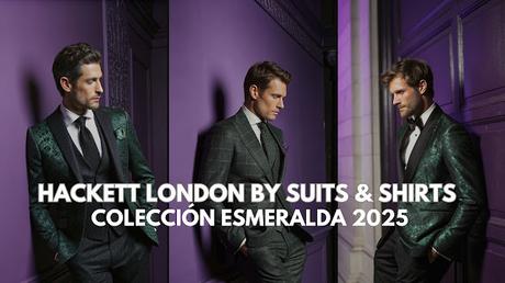 Hackett London by Suits & Shirts Hackett London,Suits and Shirts,bespoke,Savile Row,London,menswear,colaboración,Madrid,moda masculina,tendencias en moda masculina,Tendencias moda hombre 2025,