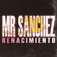 Mr Sanchez estrenan Renacimiento