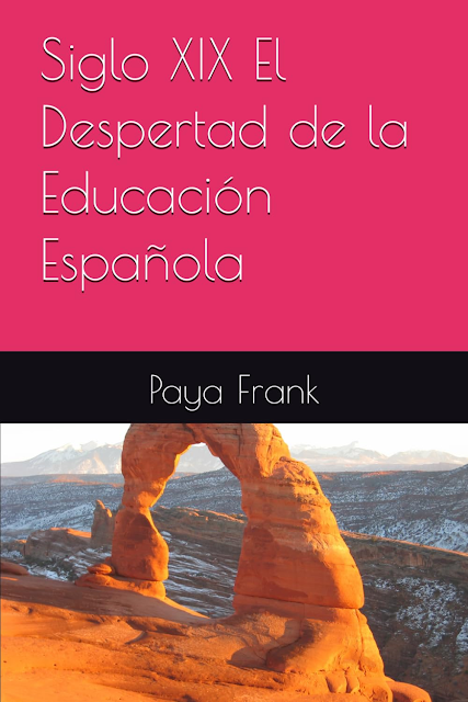 Paya Frank .- Siglo XIX: El Despertar de la Educación Española Paya Frank .- Siglo XIX: El Despertar de la Educación Española