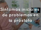 Síntomas iniciales problemas próstata