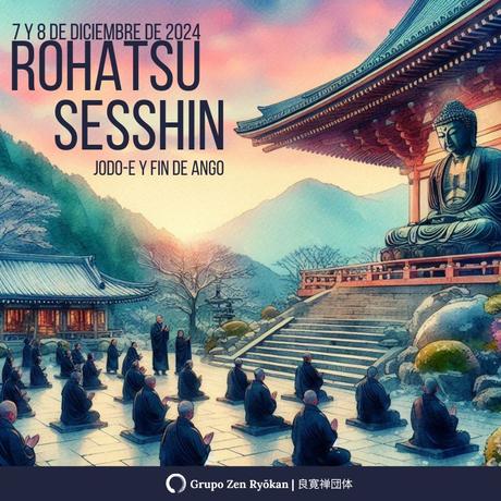 Invitación: Retiro Sesshin de Rohatsu de 2 días. Fin de Ango. 7 y 8 de dic. 2024, por Zoom