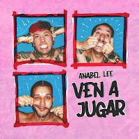 Anabel Lee estrenan Ven a Jugar como nuevo single con videoclip