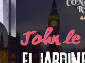 CONCURSO RELATOS XLIV, jOHN CARRÉ, JARDINERO FIEL