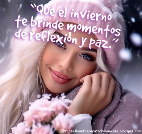 Que el invierno te brinde momentos de reflexión y paz.