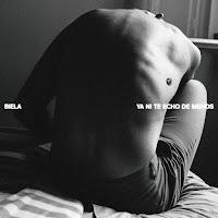 Biela estrenan Ya ni te echo de menos