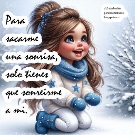 Para sacarme una sonrisa, solo tienes que sonreirme a mi.