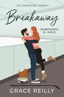 Breakaway. Rompiendo el hielo - Grace Reilly