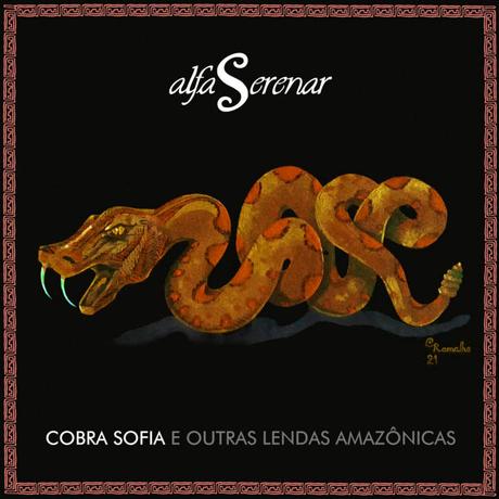 Alfa Serenar - Cobra Sofia E Outras Lendas Amazônicas (2022) Alfa Serenar - Cobra Sofia E Outras Lendas Amazônicas (2022)