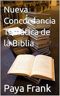 Paya Frank .- Concordancia Temática de la Biblia Nueva Concordancia Temática de la Biblia