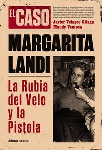 «El caso de Margarita Landi. La rubia del velo y la pistola», de Javier Velasco Oliaga y Maudy Ventosa
