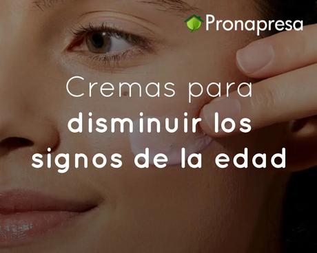 Cremas para disminuir los signos de la edad