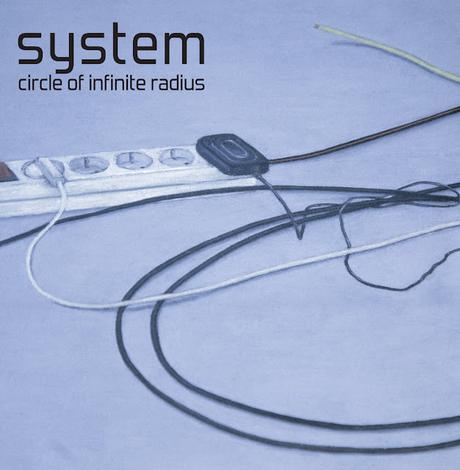 SYSTEM - CIRCLE OF INFINITE RADIUS (22011) SYSTEM - CIRCLE OF INFINITE RADIUS (22011)