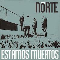 Nôrte estrenan Estamos Muertos como nuevo single