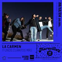 La Carmen y unos cuantos más en Maravillas club