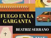 Beatriz Serrano Fuego garganta (reseña)
