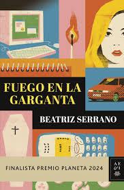 Beatriz Serrano - Fuego en la garganta (reseña) Beatriz Serrano - Fuego en la garganta (reseña)