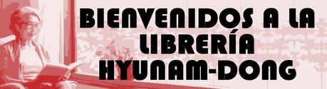 BIENVENIDOS A LA LIBRERÍA HYUNAM-DONG