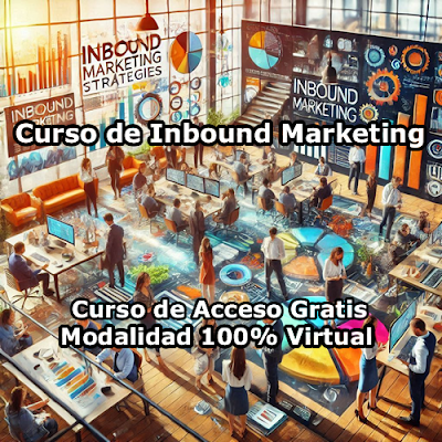 Curso de Inbound Marketing Modalidad 100% Virtual de Acceso Gratis Curso de Inbound Marketing Modalidad 100% Virtual de Acceso Gratis