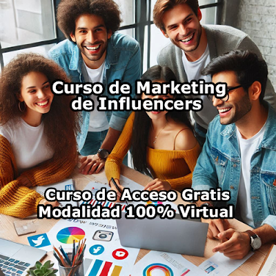 Curso de Marketing de Influencers Modalidad 100% Virtual de Acceso Gratis Curso de Marketing de Influencers Modalidad 100% Virtual de Acceso Gratis