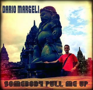DARIO MARGELI - SOMEBODY PULL ME UP - VIDEO