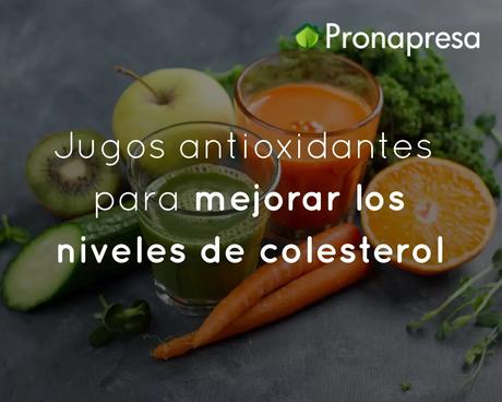 Jugos antioxidantes para mejorar los niveles de colesterol